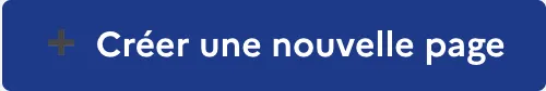 Le bouton « Créer une nouvelle page », en haut de la liste des pages.